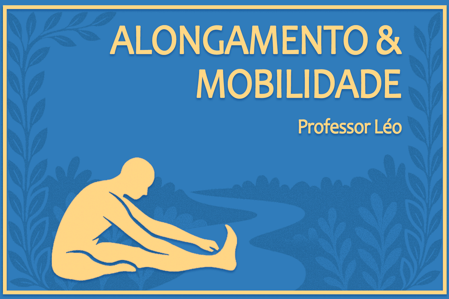 Alongamento e mobilidade